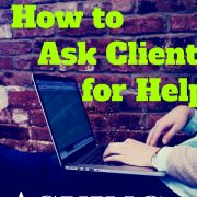 How to Ask Clients for Help