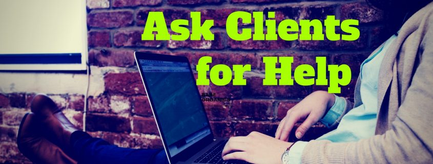 How to Ask Clients for Help