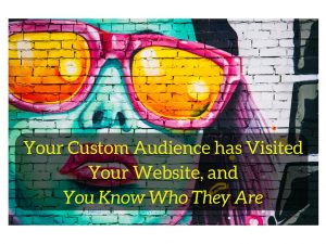 Your Custom Audience Re-Targeted